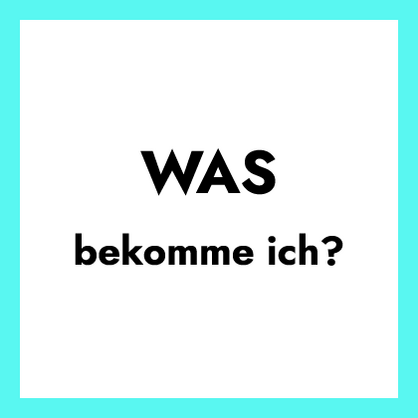 was bekomme ich?